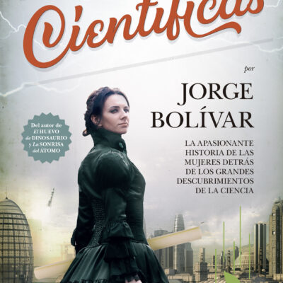 El libro "Científicas", obra de Jorge Bolívar, ha sido galardonado con el Premio Prismas 2018 de divulgación científica otorgado por las Casas de las Ciencias.